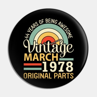 44 Years Being Awesome Vintage In March 1978 Original Parts Pin