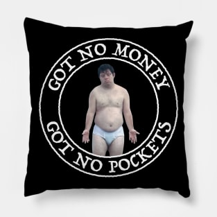 Peanut Butter Falcon - Got No Money Got No Pockets Pillow