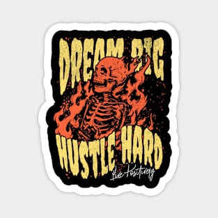 Positive Affirmations Dream Big Hustle Hard Positively Goth Magnet