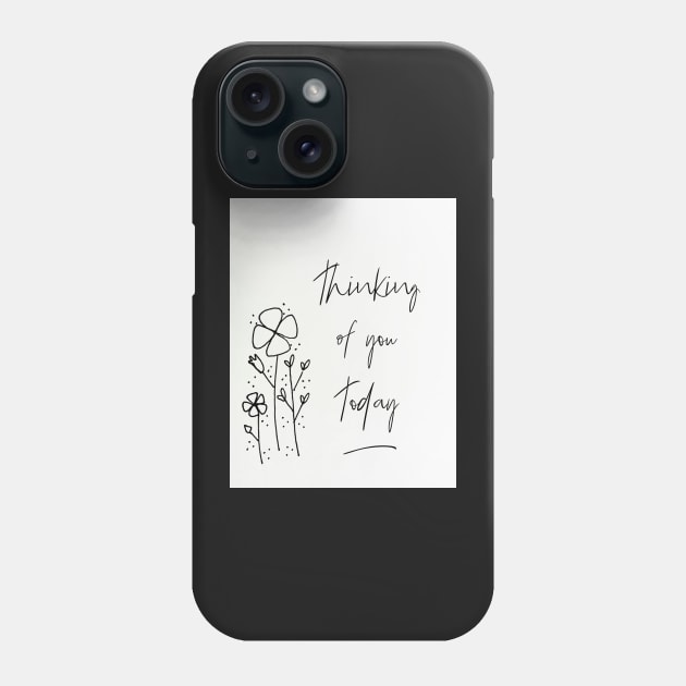 Thinking of you Phone Case by BrushingBlu-LTD