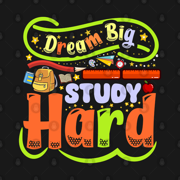 Dream big study hard when Back to School by Thumthumlam