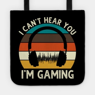 Can't Hear You I'm Gaming Tote