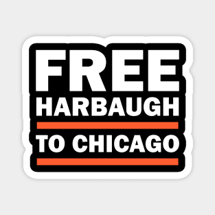 Free Harbaugh To Chicago Tee For Men Women Magnet