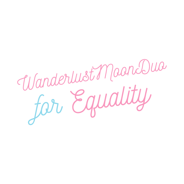 Equality by WanderlustMoonDuo