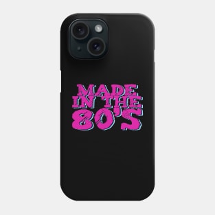 Made in the 80s Phone Case