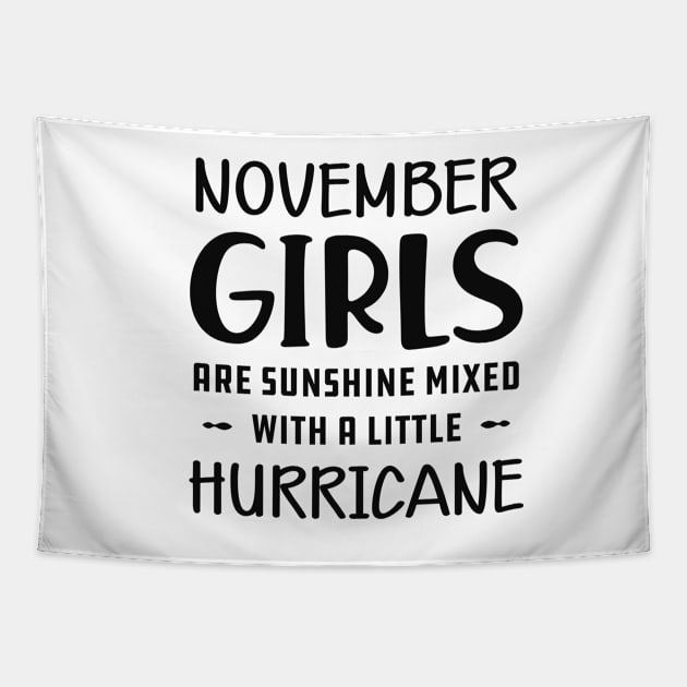 November Girl - November girls are sunshine mixed with a little hurricane Tapestry by KC Happy Shop