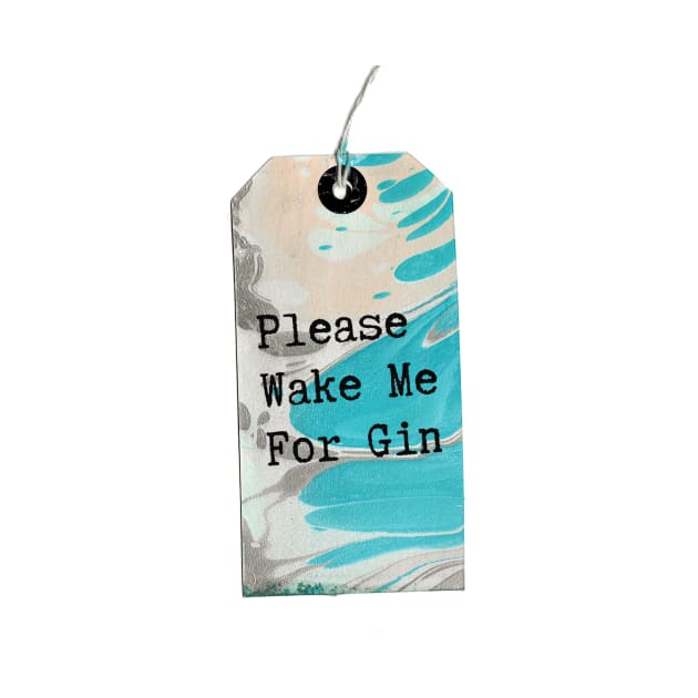 MarbledTag : Please Wake Me For Gin by MarbleCloud