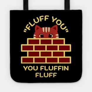 Fluff You You Fluffin Fluff Tote