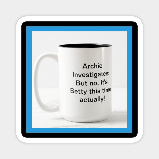 Archie Investigates Mug Design Magnet by Riverdale High AV Club