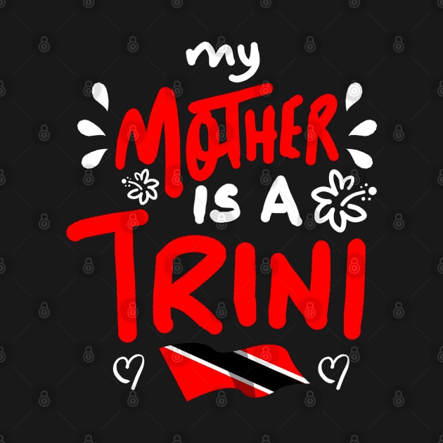 My Mother Is A Trini | Trinidad And Tobago | Trini To De Bone | Trinidad Slang by Trinidad Slang Clothing