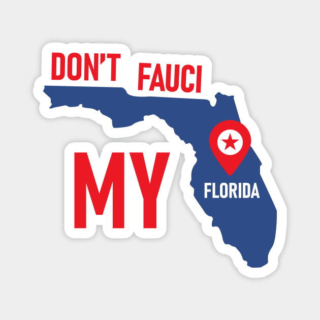 Don't Fauci My Florida Magnet by Lasso Print