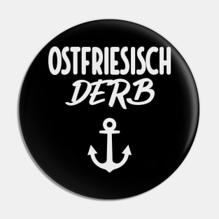 Ostfriesisch Derb Ostfriesland lustiger Spruch Pin