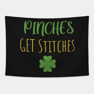 Pinches Get Stitches Funny Patricks Day Tapestry