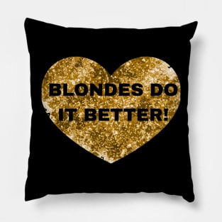 Blondes do it better Pillow