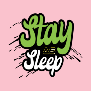 Stay As Sleep T-Shirt