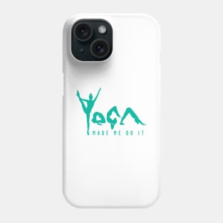 Yoga Made Me Do It - Green Phone Case