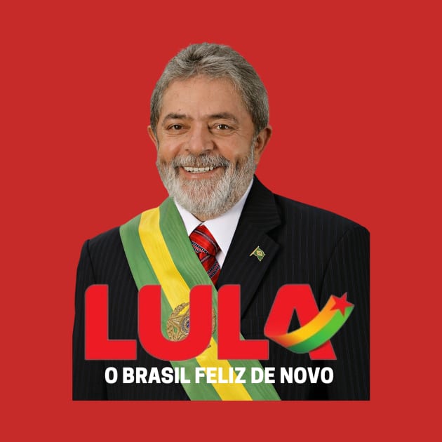 Lula - O Brasil Feliz de Novo 2 by Amescla