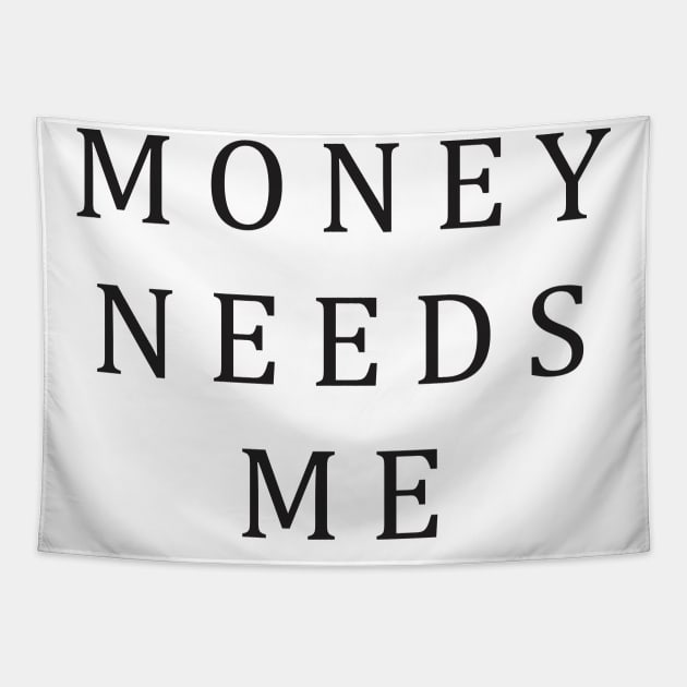 Aesthetics Money Needs Me Streetwear Funny Vintage Tapestry by dewinpal