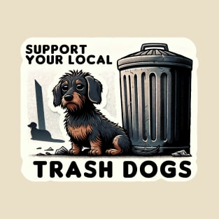 Support your local Trash Dogs T-Shirt