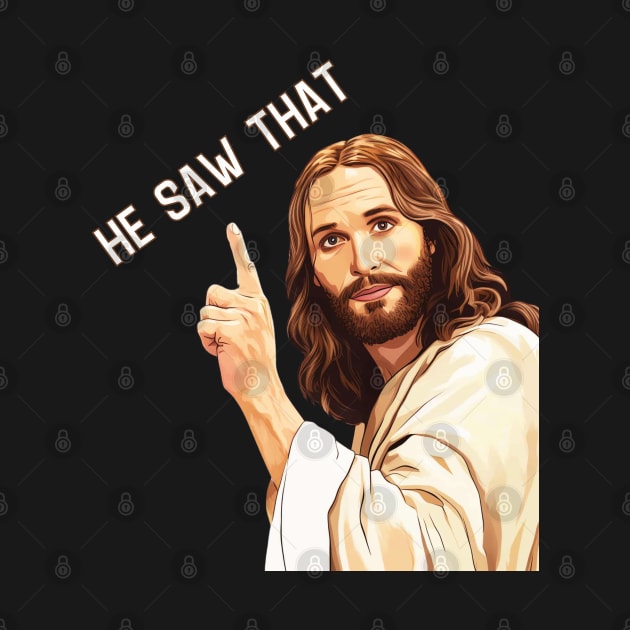 Funny Quote Saw That Jesus by AI Art Originals