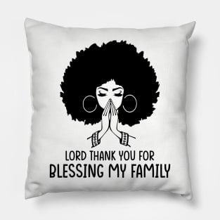 Lord Thank You for Blessing my family, Black Woman, Praying Woman Pillow