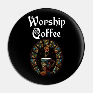 Funny Worship Coffee Gift Funny Coffee Pin