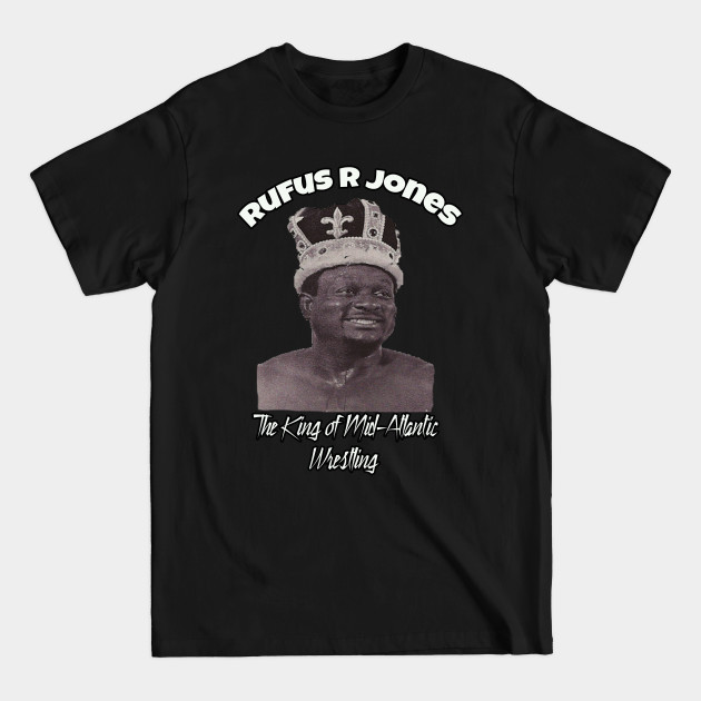 The King of Mid-Atlantic - Rufus R Jones - T-Shirt