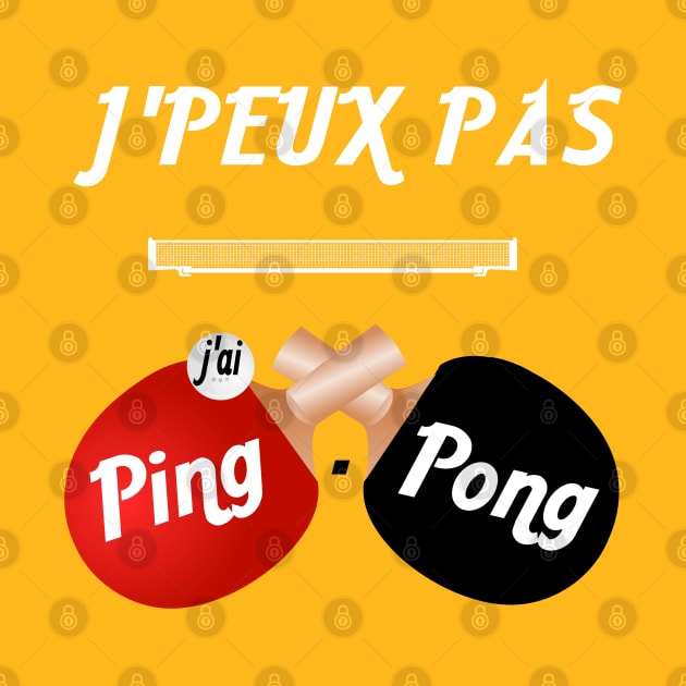 j'peux pas j'ai ping pong by ChezALi