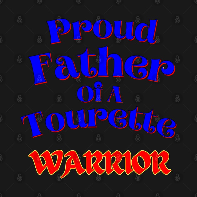 Tourette Warrior Proud Father by chiinta