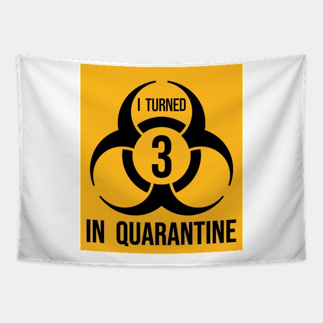 I turned 3 in Quarantine - Biohazard Edition Tapestry by ArtHQ