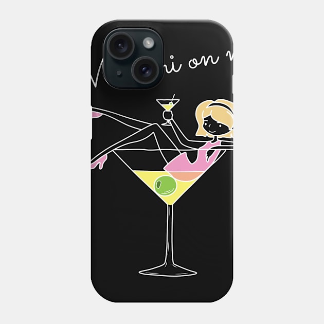 Martini On Me Phone Case by c1337s