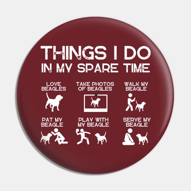 THINGS I DO IN MY SPARE TIME BEAGLE DOG Pin by ClorindaDeRose