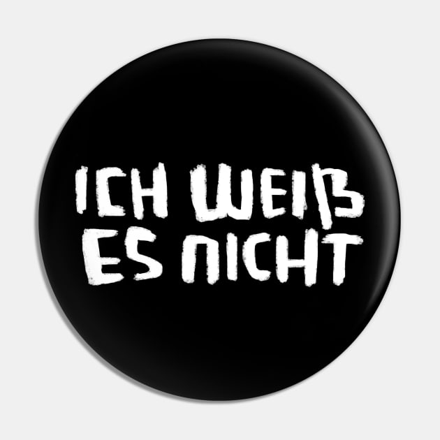 idk, Ich weiß es nicht, German Teacher, Learning German, German words Pin by badlydrawnbabe