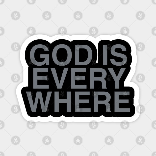 GOD IS EVERY WHERE Magnet by TrikoCraft