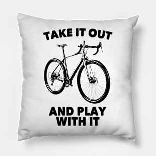 Take It Out And Play With It Bike Pillow