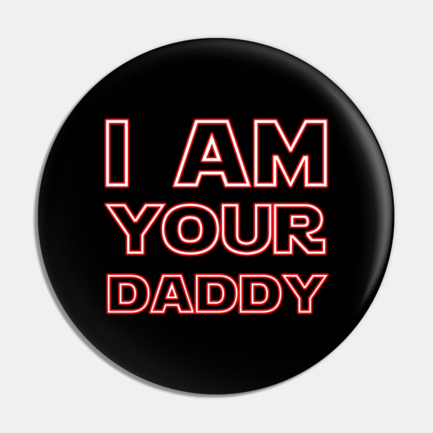 I am your daddy Pin by NetJan