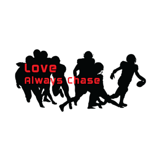 Love Always Chase T-Shirt