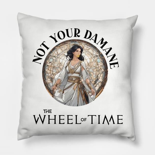 Im not your damane - the wheel of time Pillow by whatyouareisbeautiful