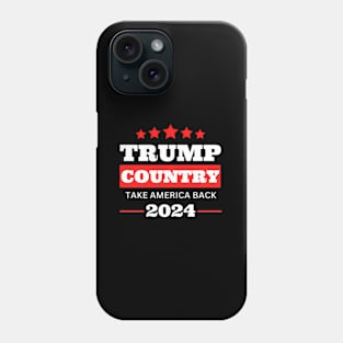 Donald Trump Country 2024 Take America Back Usa America Phone Case