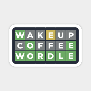 Wordle fannatic, Wake up, Coffee, Wordle Magnet