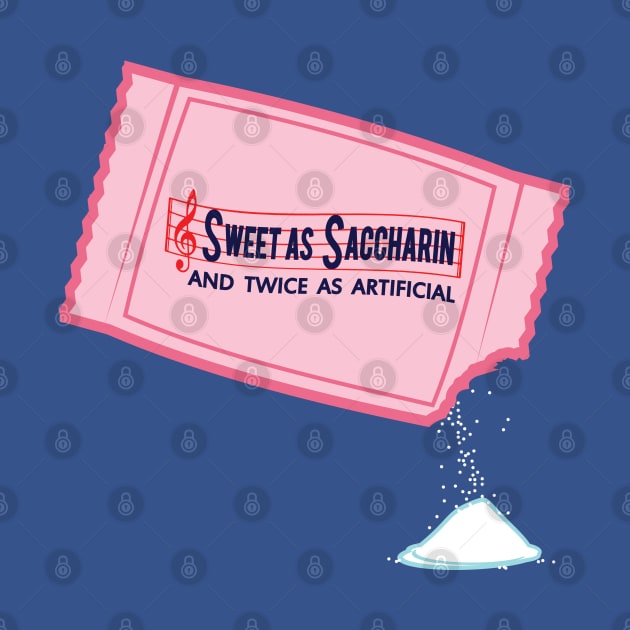 Sweet as Saccharine and Twice as Artificial by Shopject