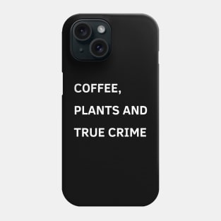 coffee plants and true crime Phone Case