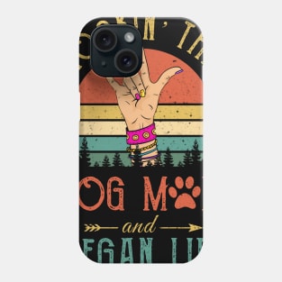 Rockin' The Dog Mom And Vegan Life Vintage Phone Case