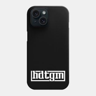 hdgtm Phone Case