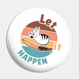 TiGuPi Surfing - Let it happen Pin