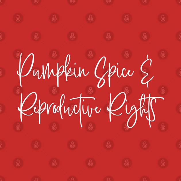 pumpkin spice and reproductive rights by bisho2412