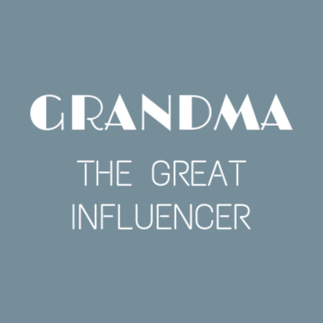 Discover Grandma the great Influencer, gift for grandma, family grandma - Grandma Gift - T-Shirt