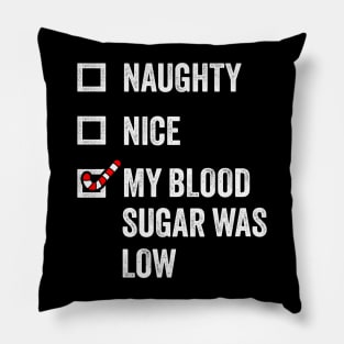 Naughty, Nice, My Blood Sugar Was Low - Funny Christmas Pillow