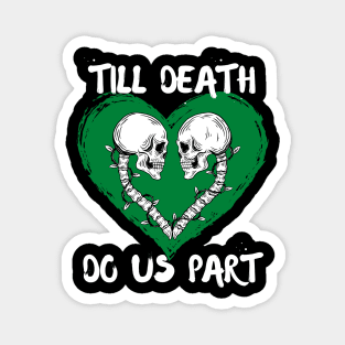 Till Death Do Us Part Skeleton/Skull Green Heart Magnet