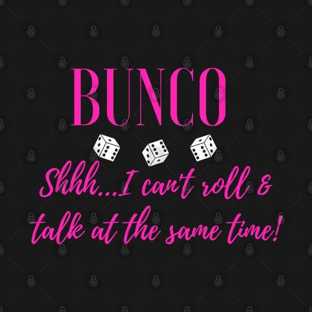 Bunco Can't Roll and Talk Funny Dice Game Night Shirt Hoodie Sweatshirt Mask by MalibuSun